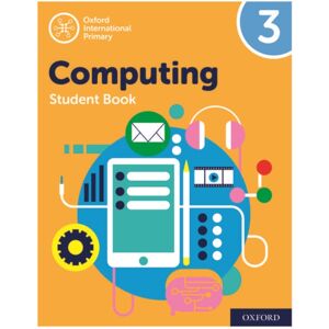 Oxford University Press Oxford International Computing: Student Book 3 Oxford University Press Oxford International Computing: Student Book 3