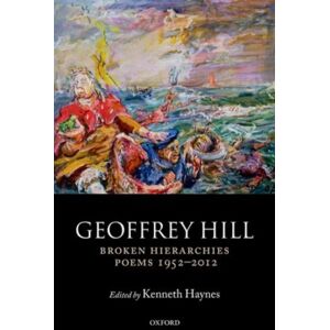 Oxford University Press Broken Hierarchies : Poems 1952-2012 Oxford University Press Broken Hierarchies : Poems 1952-2012