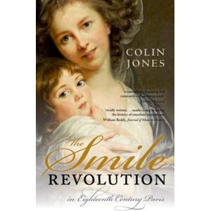 Oxford University Press The Smile Revolution : In Eighteenth-Century Paris Oxford University Press The Smile Revolution : In Eighteenth-Century Paris