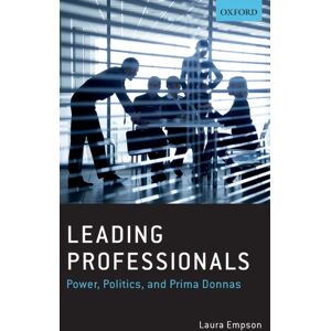 Oxford University Press Leading Professionals : Power, Politics, And Prima Donnas Oxford University Press Leading Professionals : Power, Politics, And Prima Donnas