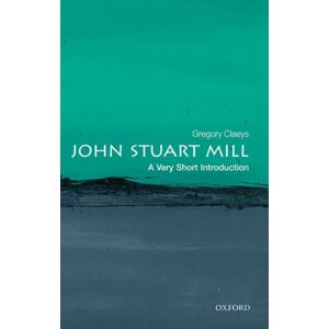 Oxford University Press John Stuart Mill : A Very Short Introduction Oxford University Press John Stuart Mill : A Very Short Introduction
