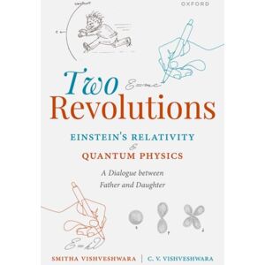 Oxford University Press Two Revolutions: Einstein'S Relativity And Quantum Physics : A Dialogue Between Father And Daughter Oxford University Press Two Revolutions: Einstein'S Relativity And Quantum Physics : A Dialogue Between Father And Daughter