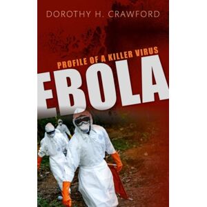 Oxford University Press Ebola : Profile Of A Killer Virus Oxford University Press Ebola : Profile Of A Killer Virus