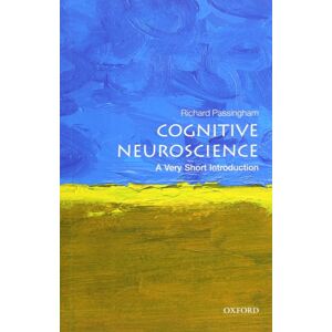 Oxford University Press Cognitive Neuroscience : A Very Short Introduction Oxford University Press Cognitive Neuroscience : A Very Short Introduction