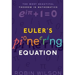 Oxford University Press Euler'S Pioneering Equation : The Most Beautiful Theorem In Mathematics Oxford University Press Euler'S Pioneering Equation : The Most Beautiful Theorem In Mathematics