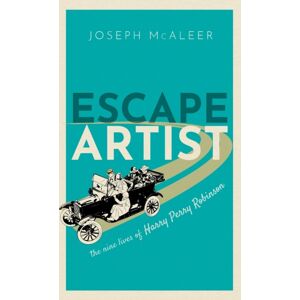 Oxford University Press Escape Artist : The Nine Lives Of Harry Perry Robinson Oxford University Press Escape Artist : The Nine Lives Of Harry Perry Robinson