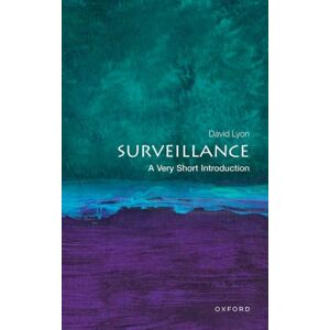Oxford University Press Surveillance : A Very Short Introduction Oxford University Press Surveillance : A Very Short Introduction