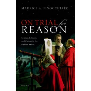 Oxford University Press On Trial For Reason : Science, Religion, And Culture In The Galileo Affair Oxford University Press On Trial For Reason : Science, Religion, And Culture In The Galileo Affair