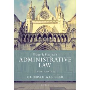 Oxford University Press Wade & Forsyth'S Administrative Law Oxford University Press Wade & Forsyth'S Administrative Law