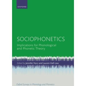 Oxford University Press Sociophonetics : Implications For Phonological And Phonetic Theory Oxford University Press Sociophonetics : Implications For Phonological And Phonetic Theory