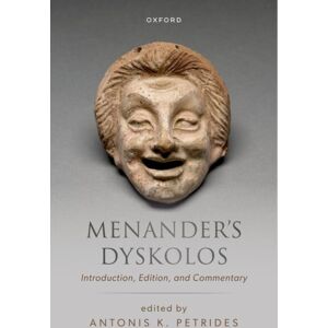 Oxford University Press Menander Dyskolos : Introduction, Edition, And Commentary Oxford University Press Menander Dyskolos : Introduction, Edition, And Commentary