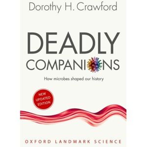Oxford University Press Deadly Companions : How Microbes Shaped Our History Oxford University Press Deadly Companions : How Microbes Shaped Our History