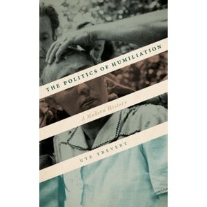 Oxford University Press The Politics Of Humiliation : A Modern History Oxford University Press The Politics Of Humiliation : A Modern History