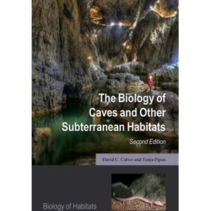 Oxford University Press The Biology Of Caves And Other Subterranean Habitats Oxford University Press The Biology Of Caves And Other Subterranean Habitats
