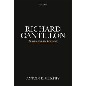 Oxford University Press Richard Cantillon : Entrepreneur And Economist Oxford University Press Richard Cantillon : Entrepreneur And Economist