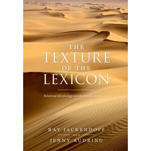 Oxford University Press The Texture Of The Lexicon : Relational Morphology And The Parallel Architecture Oxford University Press The Texture Of The Lexicon : Relational Morphology And The Parallel Architecture