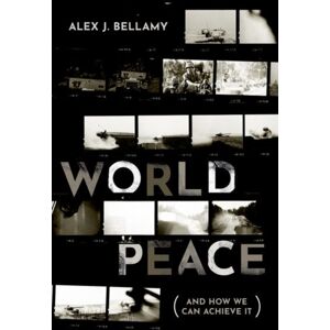 Oxford University Press World Peace : (And How We Can Achieve It) Oxford University Press World Peace : (And How We Can Achieve It)