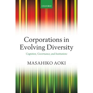 Oxford University Press Corporations In Evolving Diversity : Cognition, Governance, And Institutions Oxford University Press Corporations In Evolving Diversity : Cognition, Governance, And Institutions