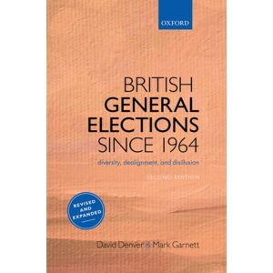 Oxford University Press British General Elections Since 1964 : Diversity, Dealignment, And Disillusion Oxford University Press British General Elections Since 1964 : Diversity, Dealignment, And Disillusion