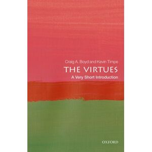 Oxford University Press The Virtues : A Very Short Introduction Oxford University Press The Virtues : A Very Short Introduction