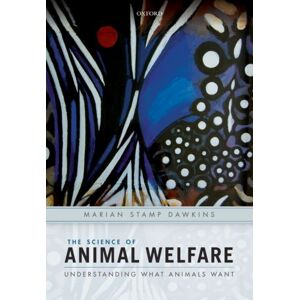 Oxford University Press The Science Of Animal Welfare : Understanding What Animals Want Oxford University Press The Science Of Animal Welfare : Understanding What Animals Want