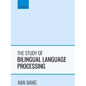 Oxford University Press The Study Of Bilingual Language Processing Oxford University Press The Study Of Bilingual Language Processing