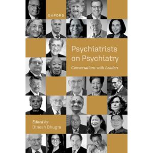 Oxford University Press Psychiatrists On Psychiatry : Conversations With Leaders Oxford University Press Psychiatrists On Psychiatry : Conversations With Leaders