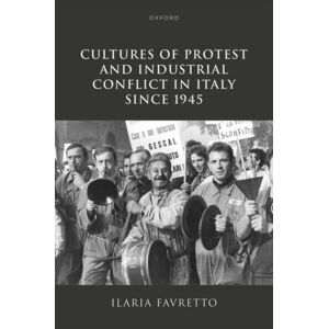 Oxford University Press Cultures Of Protest And Industrial Conflict In Italy Since 1945 Oxford University Press Cultures Of Protest And Industrial Conflict In Italy Since 1945