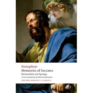 Oxford University Press Memories Of Socrates : Memorabilia And Apology Oxford University Press Memories Of Socrates : Memorabilia And Apology