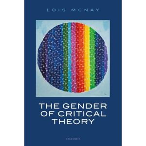 Oxford University Press The Gender Of Critical Theory : On The Experiential Grounds Of Critique Oxford University Press The Gender Of Critical Theory : On The Experiential Grounds Of Critique