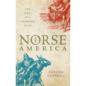 Oxford University Press Norse America : The Story Of A Founding Myth Oxford University Press Norse America : The Story Of A Founding Myth