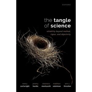 Oxford University Press The Tangle Of Science : Reliability Beyond Method, Rigour, And Objectivity Oxford University Press The Tangle Of Science : Reliability Beyond Method, Rigour, And Objectivity