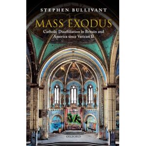 Oxford University Press Mass Exodus : Catholic Disaffiliation In Britain And America Since Vatican Ii Oxford University Press Mass Exodus : Catholic Disaffiliation In Britain And America Since Vatican Ii