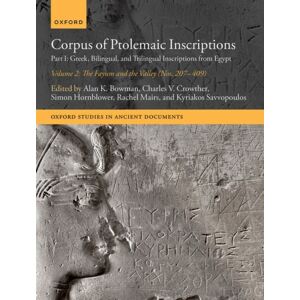 Oxford University Press Corpus Of Ptolemaic Inscriptions : Part I: Greek, Bilingual, And Trilingual Inscriptions From Egypt - Volume 2, The Fayum And The Valley (Nos. 207-409) Oxford University Press Corpus Of Ptolemaic Inscriptions : Part I: Greek, Bilingual, And Trilingual Inscriptions From Egypt - Volume 2, The Fayum And The Valley (Nos. 207-409)