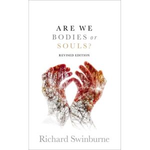 Oxford University Press Are We Bodies Or Souls? : Revised Edition Oxford University Press Are We Bodies Or Souls? : Revised Edition