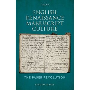 Oxford University Press English Renaissance Manuscript Culture : The Paper Revolution Oxford University Press English Renaissance Manuscript Culture : The Paper Revolution