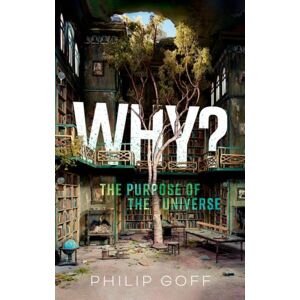 Oxford University Press Why? The Purpose Of The Universe Oxford University Press Why? The Purpose Of The Universe