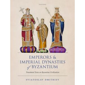 Oxford University Press Emperors And Imperial Dynasties Of Byzantium : Translated Texts On Byzantine Civilization Oxford University Press Emperors And Imperial Dynasties Of Byzantium : Translated Texts On Byzantine Civilization