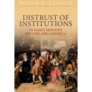 Oxford University Press Distrust Of Institutions In Early Modern Britain And America Oxford University Press Distrust Of Institutions In Early Modern Britain And America