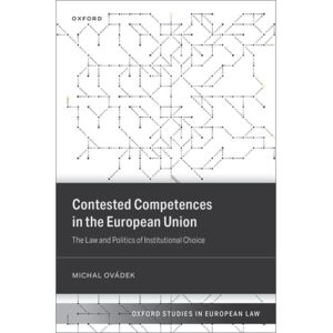 Oxford University Press Contested Competences In The European Union : The Law And Politics Of Institutional Choice Oxford University Press Contested Competences In The European Union : The Law And Politics Of Institutional Choice