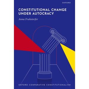 Oxford University Press Constitutional Change Under Autocracy Oxford University Press Constitutional Change Under Autocracy