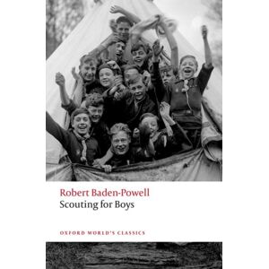Oxford University Press Scouting For Boys : A Handbook For Instruction In Good Citizenship Oxford University Press Scouting For Boys : A Handbook For Instruction In Good Citizenship
