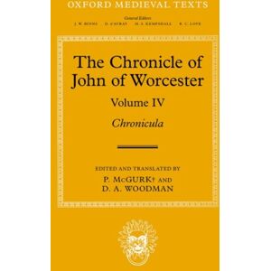 Oxford University Press The Chronicle Of John Of Worcester : Volume Iv: Chronicula Oxford University Press The Chronicle Of John Of Worcester : Volume Iv: Chronicula
