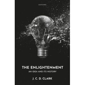 Oxford University Press The Enlightenment : An Idea And Its History Oxford University Press The Enlightenment : An Idea And Its History
