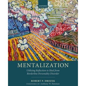 Oxford University Press Mentalization : Utilizing Reflection To Heal From Borderline Personality Disorder Oxford University Press Mentalization : Utilizing Reflection To Heal From Borderline Personality Disorder