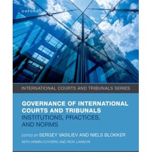 Oxford University Press Governance Of International Courts And Tribunals : Institutions, Norms, And Practices Oxford University Press Governance Of International Courts And Tribunals : Institutions, Norms, And Practices