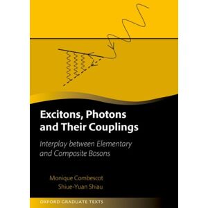 Oxford University Press Excitons, Photons, And Their Coupling : Interplay Between Elementary And Composite Bosons Oxford University Press Excitons, Photons, And Their Coupling : Interplay Between Elementary And Composite Bosons