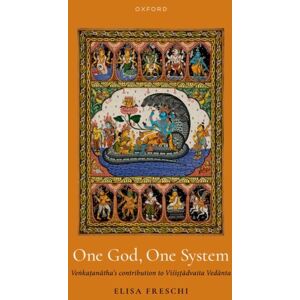Oxford University Press One God, One System : Ven:&kat.&ana¯&tha'S Contribution To Vis´&is.&t.&a¯&dvaita Veda¯&nta Oxford University Press One God, One System : Ven:&kat.&ana¯&tha'S Contribution To Vis´&is.&t.&a¯&dvaita Veda¯&nta