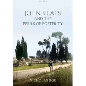 Oxford University Press John Keats And The Perils Of Posterity Oxford University Press John Keats And The Perils Of Posterity