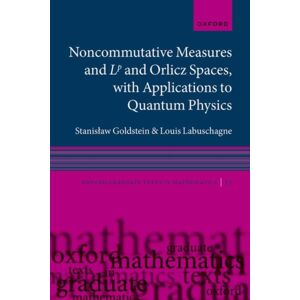 Oxford University Press Noncommutative Measures And Lp And Orlicz Spaces, With Applications To Quantum Physics Oxford University Press Noncommutative Measures And Lp And Orlicz Spaces, With Applications To Quantum Physics